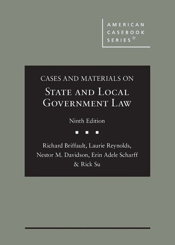 Cases and Materials on State and Local Government Law (American Casebook Series)