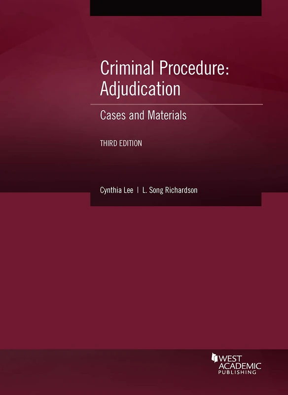 Criminal Procedure: Adjudication, Cases and Materials (American Casebook Series)