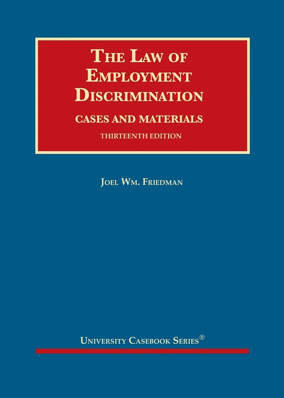 The Law of Employment Discrimination: Cases and Materials (University Casebook Series)