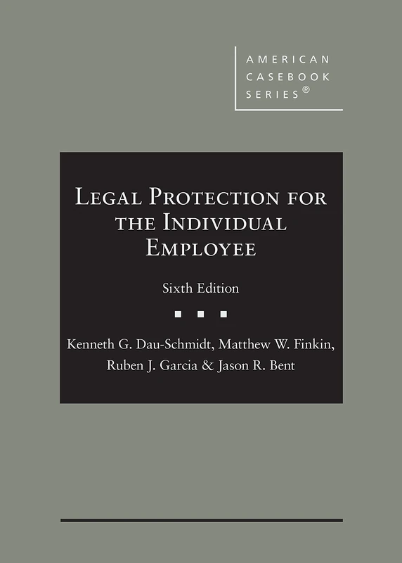 Legal Protection for the Individual Employee (American Casebook Series)