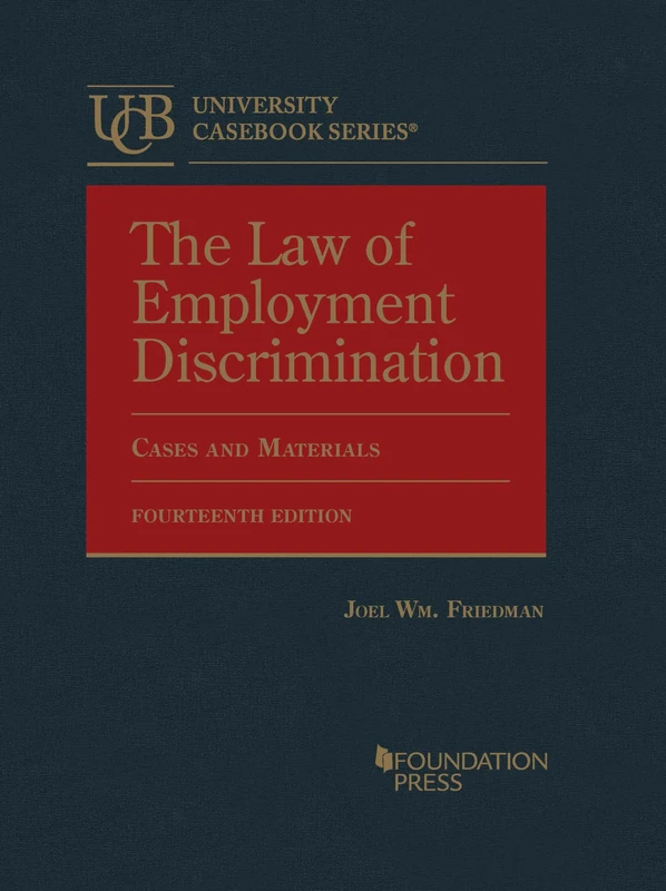The Law of Employment Discrimination: Cases and Materials (University Casebook Series)