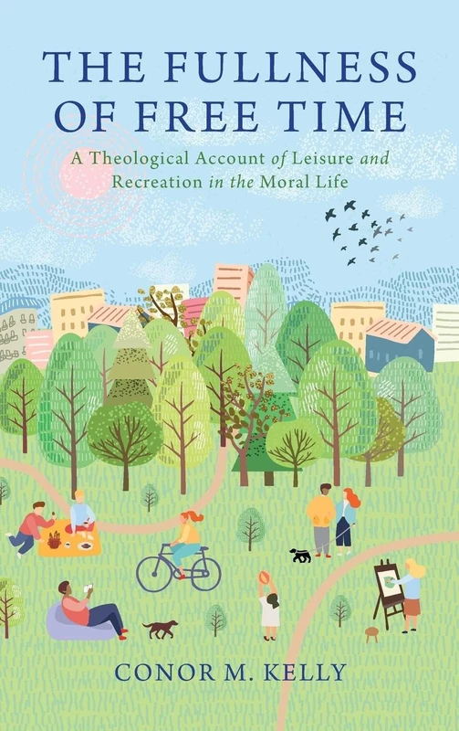 The Fullness of Free Time: A Theological Account of Leisure and Recreation in the Moral Life (Moral Traditions series) - Image 1