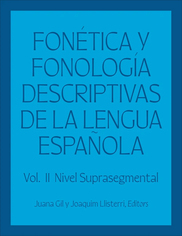 Fonética y fonología descriptivas de la lengua española: Volume 2