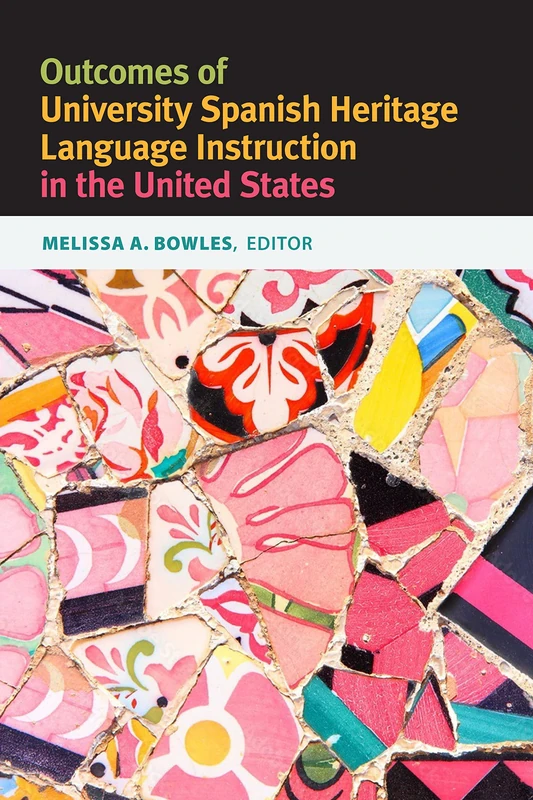 Outcomes of University Spanish Heritage Language Instruction in the United States (Georgetown Studies in Spanish Linguistics series)