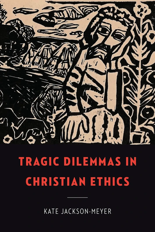 Tragic Dilemmas in Christian Ethics (Moral Traditions) (Moral Traditions series) - Image 1