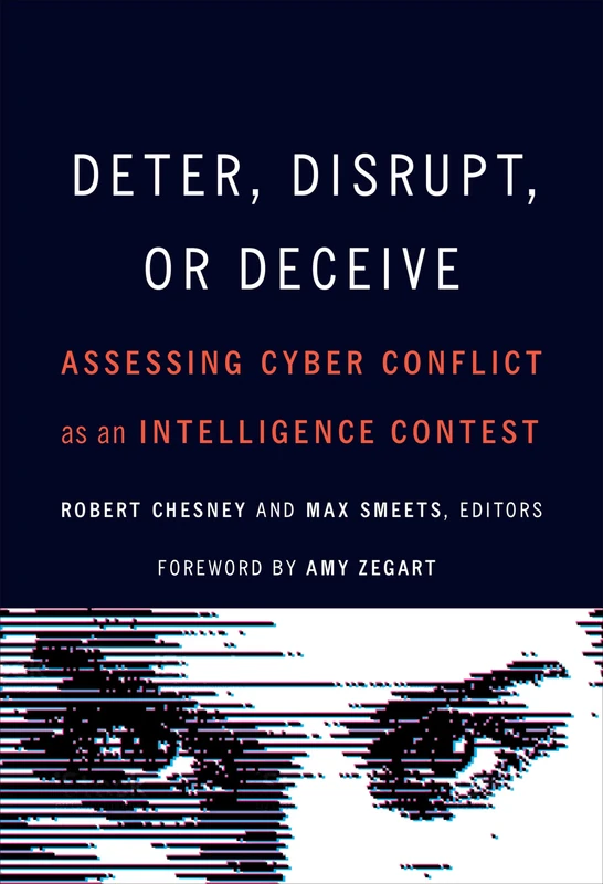 Deter, Disrupt, or Deceive - Georgetown University Press Book