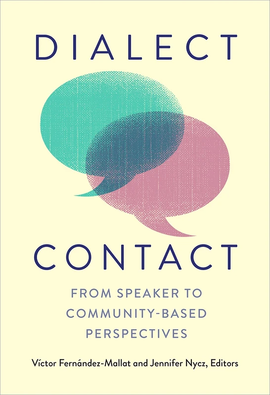 Dialect Contact: From Speaker to Community-Based Perspectives (Georgetown University Round Table on Languages and Linguistics series)