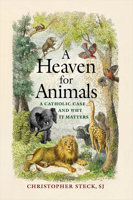 A Heaven for Animals: A Catholic Case and Why It Matters
