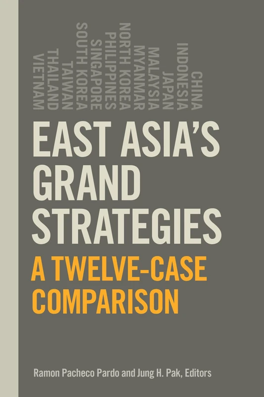East Asia's Grand Strategies: A Twelve-Case Comparison