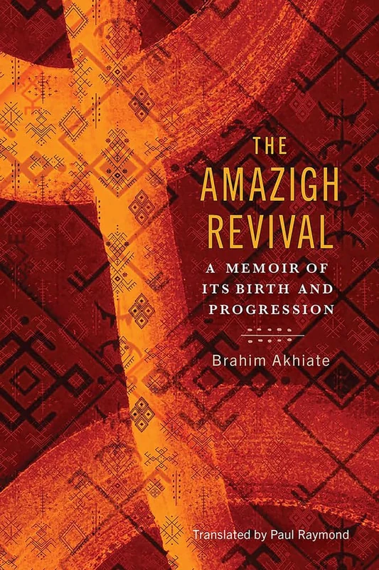 The Amazigh Revival: A Memoir of its Birth and Progression (Amazigh Studies)