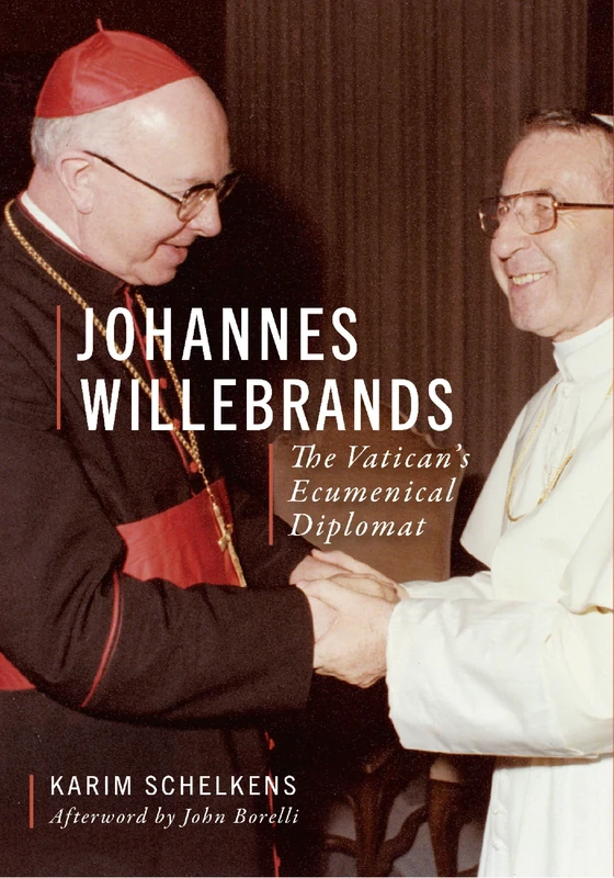 Johannes Willebrands: The Vatican's Ecumenical Diplomat