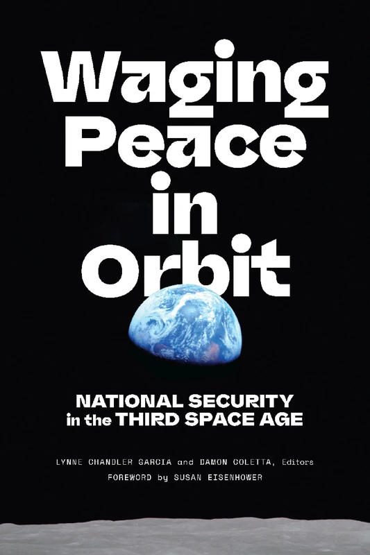 Waging Peace in Orbit: National Security in the Third Space Age