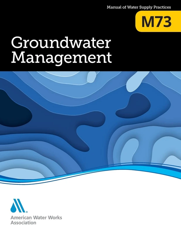 AWWA M73 Groundwater Management - Manual for Utilities