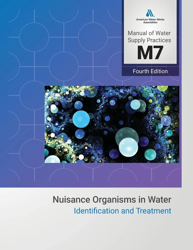 M7 Problem Organisms in Water: Identification and Treatment, Fourth Edition: Identification and Treatment, 4th Edition