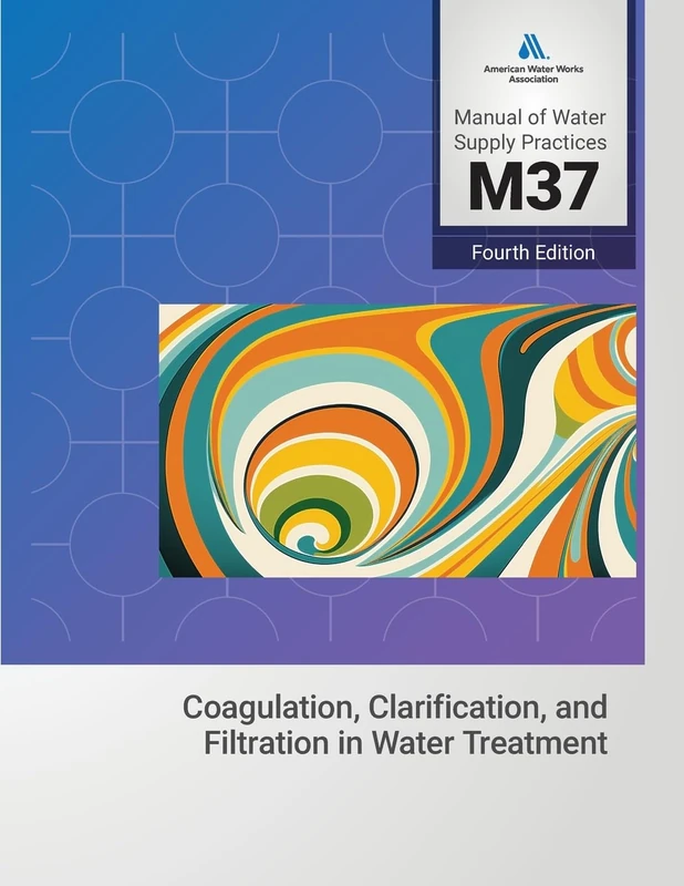M37 Coagulation, Clarification, and Filtration in Water Treatment
