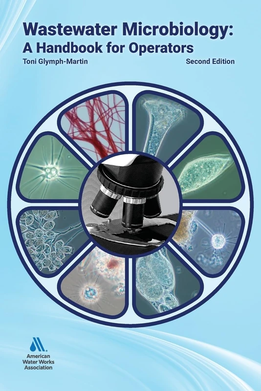 Wastewater Microbiology: A Handbook for Operators, Second Edition
