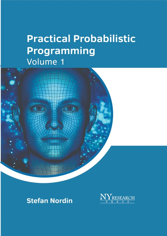 Practical Probabilistic Programming: Volume 1
