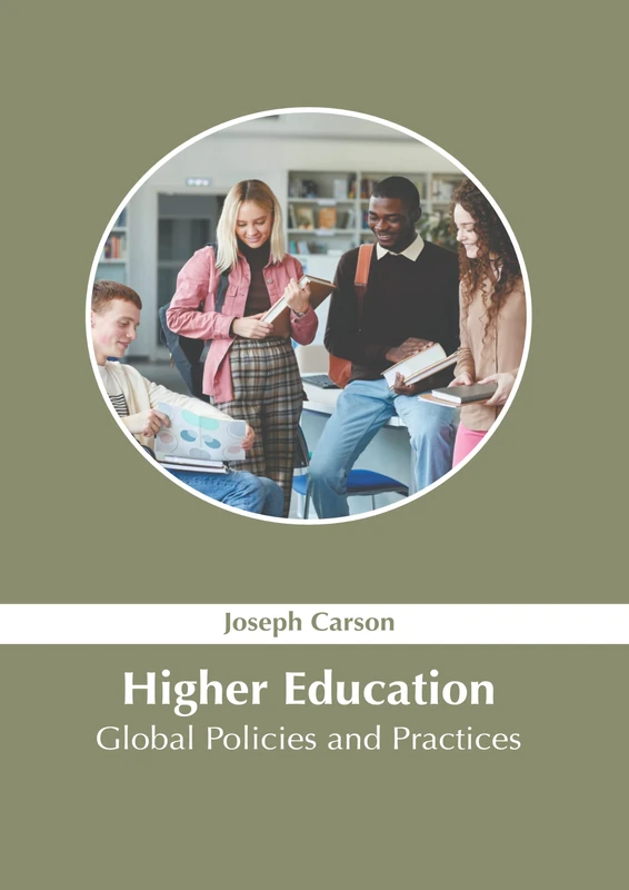 Higher Education: Global Policies and Practices