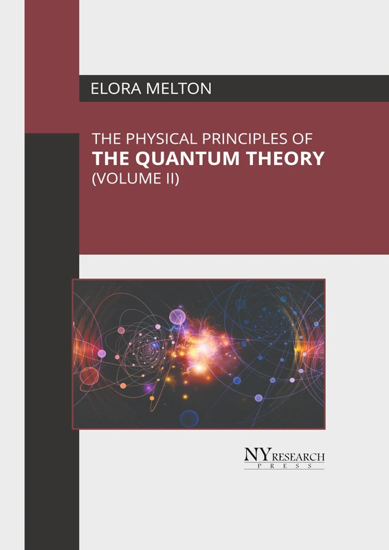 The Physical Principles of the Quantum Theory (Volume II)