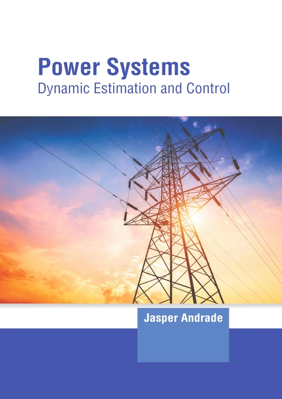 Power Systems: Dynamic Estimation and Control