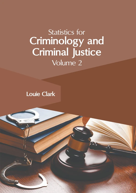 Statistics for Criminology and Criminal Justice: Volume 2