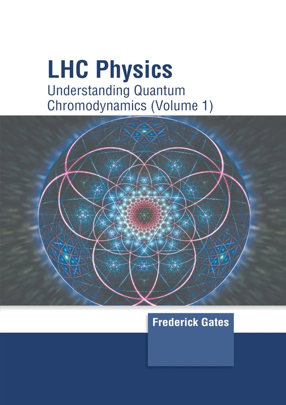 Lhc Physics: Understanding Quantum Chromodynamics (Volume 1)