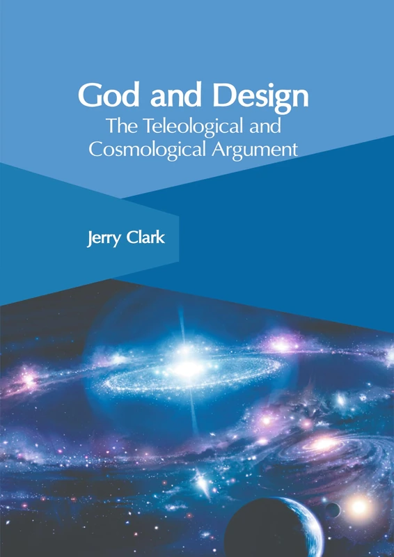 God and Design: The Teleological and Cosmological Argument - Image 1