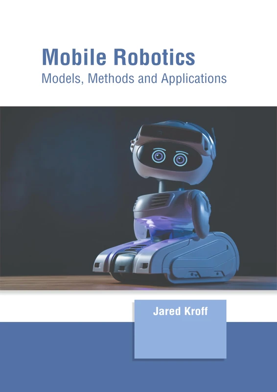 Mobile Robotics: Models, Methods and Applications