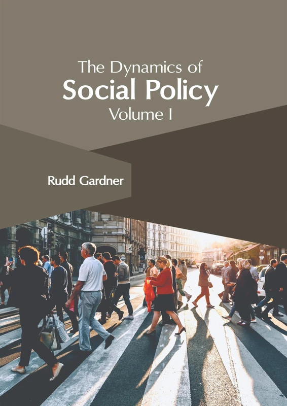 The Dynamics of Social Policy: Volume I