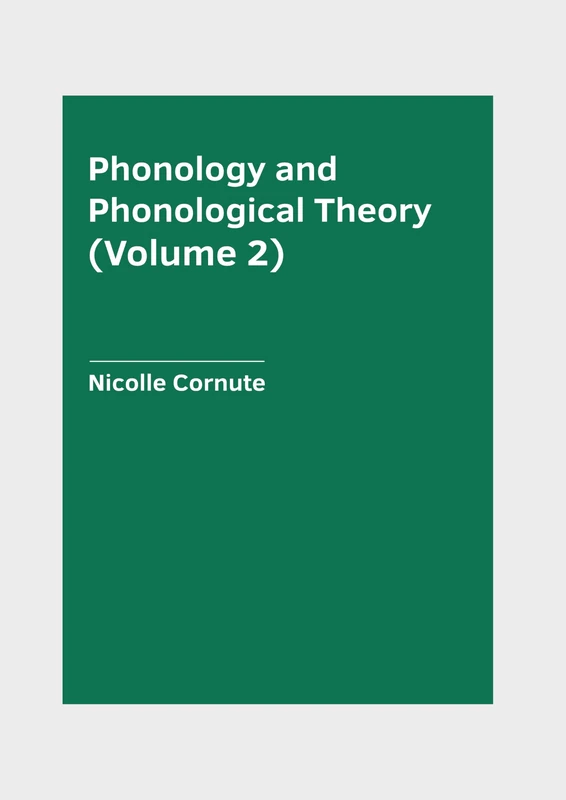 Phonology and Phonological Theory (Volume 2)