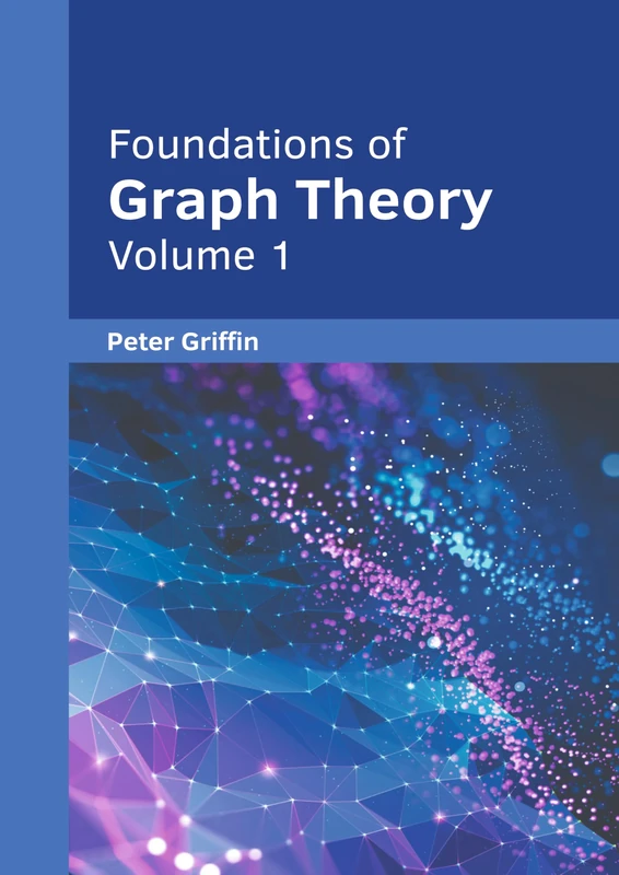 Foundations of Graph Theory: Volume 1