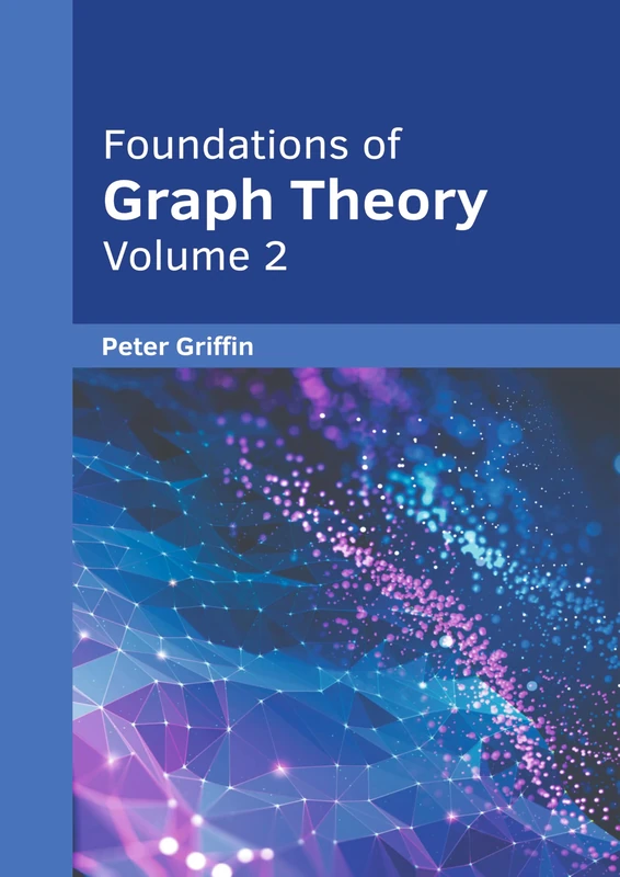 Foundations of Graph Theory: Volume 2