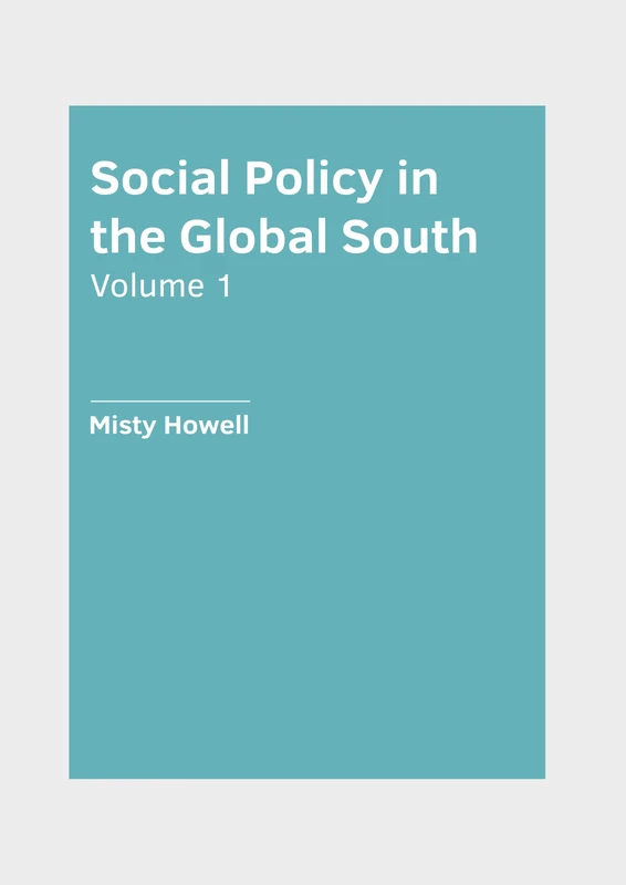 Social Policy in the Global South: Volume 1