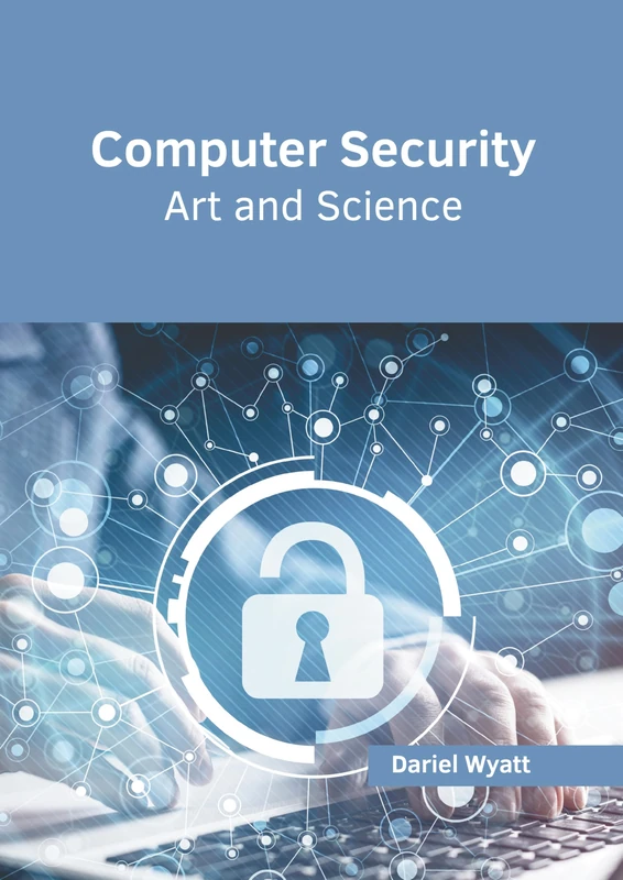 Computer Security: Art and Science - Willford Press Book