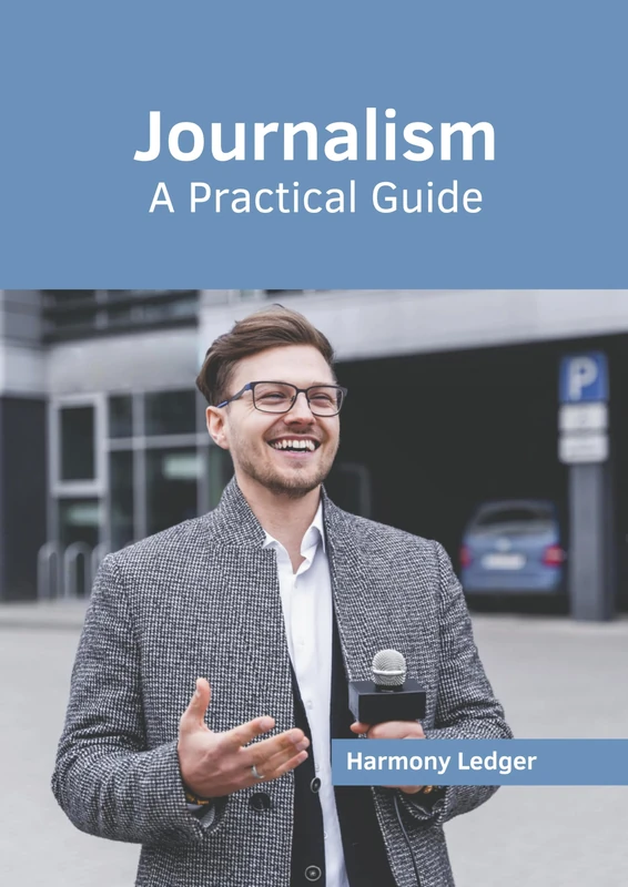 Journalism: A Practical Guide