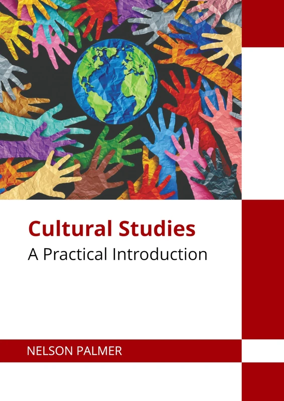 Cultural Studies: A Practical Introduction