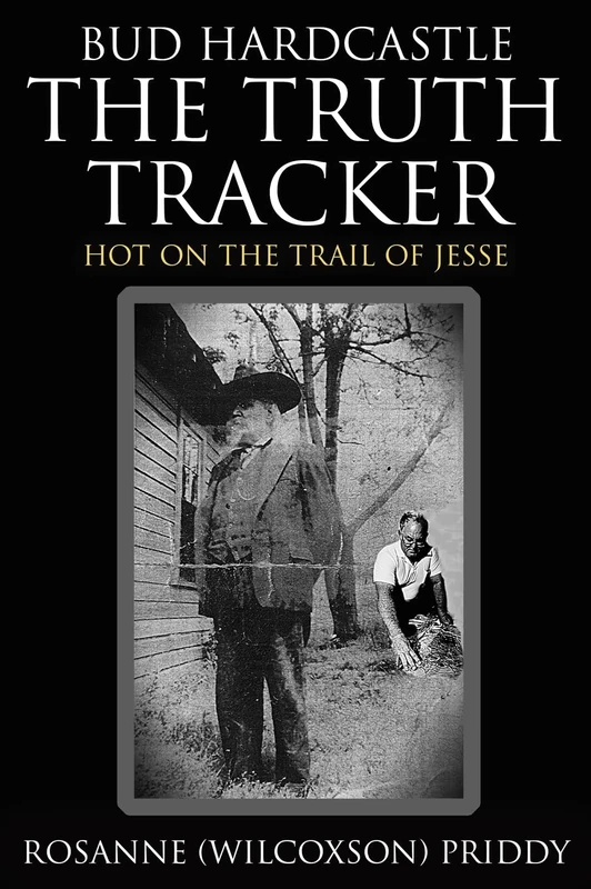 Bud Hardcastle The Truth Tracker: Hot on the Trail of Jesse