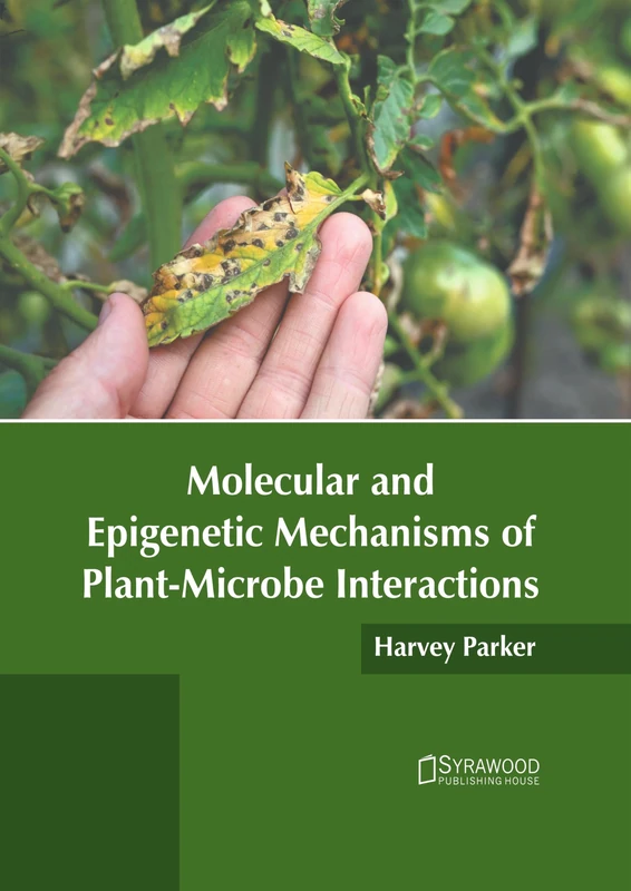 Molecular and Epigenetic Mechanisms of Plant-Microbe Interactions