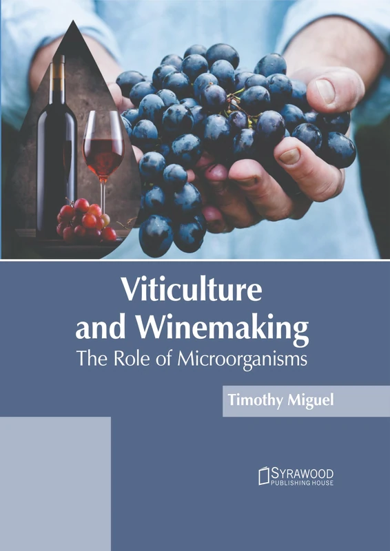 Viticulture and Winemaking: The Role of Microorganisms