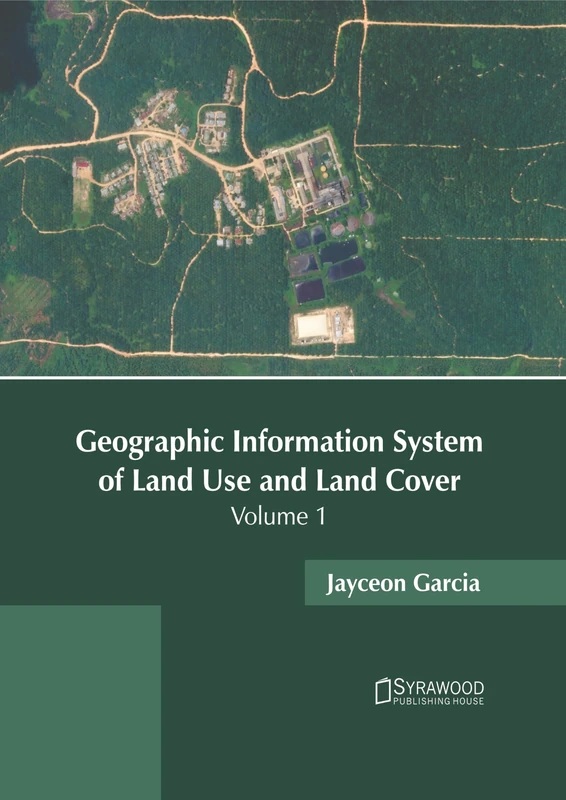 Geographic Information System of Land Use and Land Cover: Volume 1