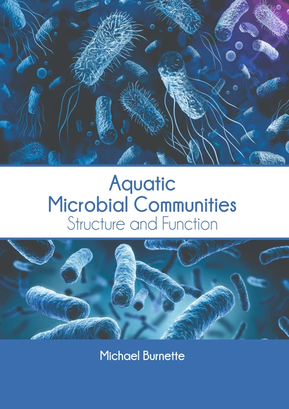 Aquatic Microbial Communities: Structure and Function
