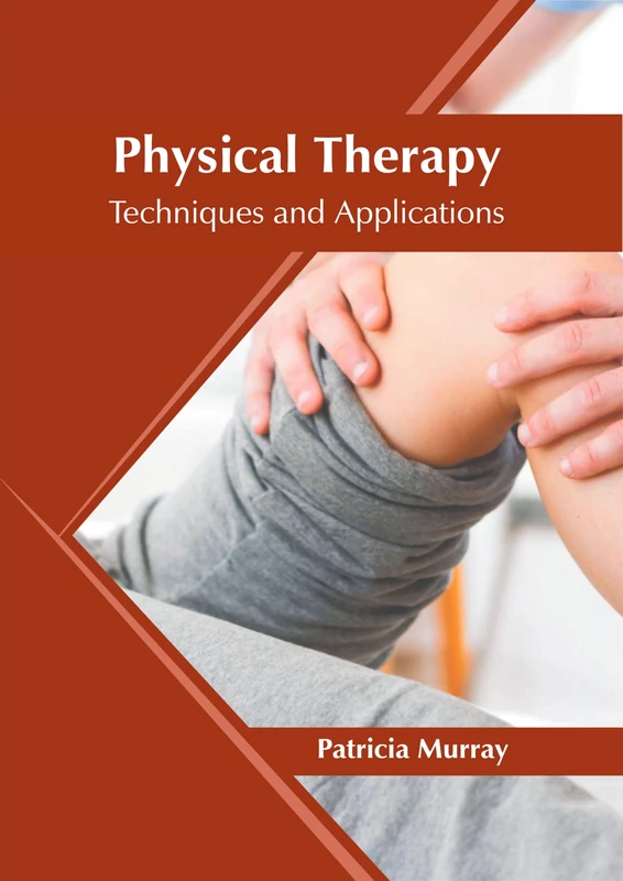 Physical Therapy: Techniques and Applications