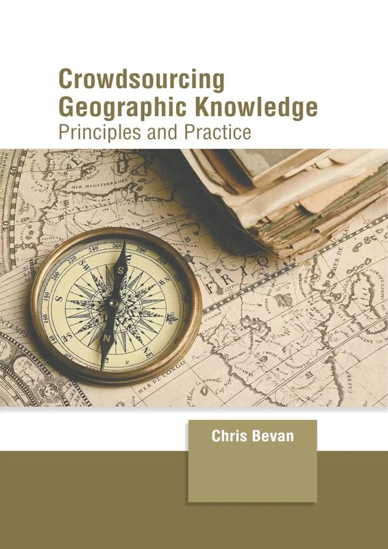 Crowdsourcing Geographic Knowledge: Principles and Practice