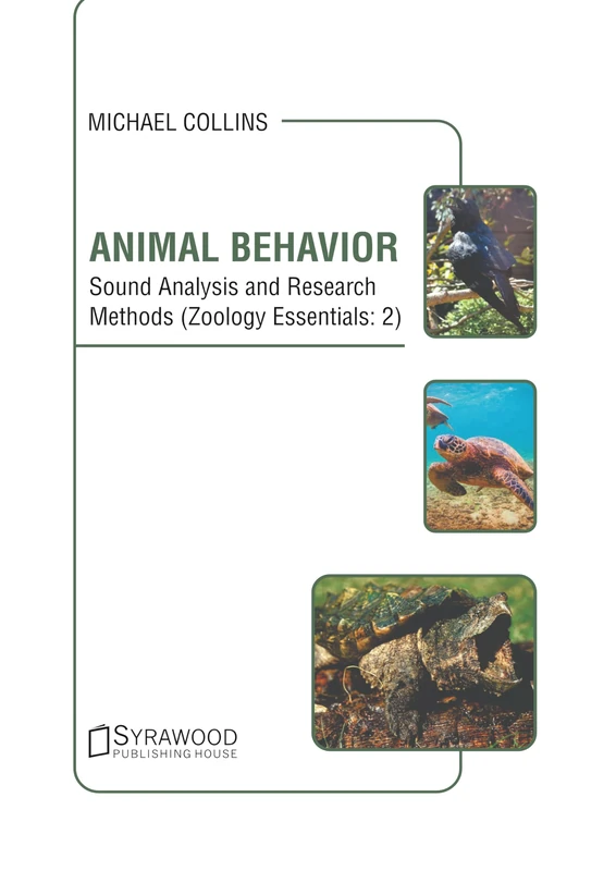 Animal Behavior: Sound Analysis and Research Methods (Zoology Essentials: 2)