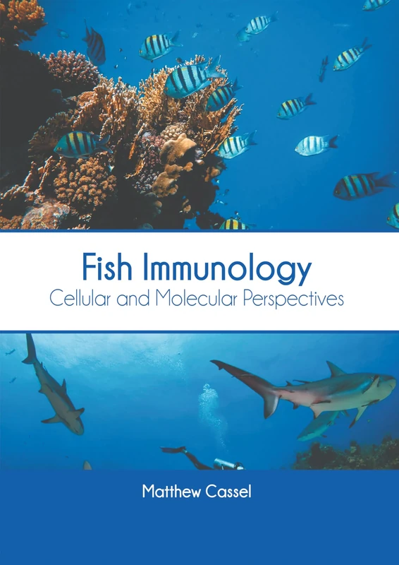 Fish Immunology: Cellular and Molecular Perspectives