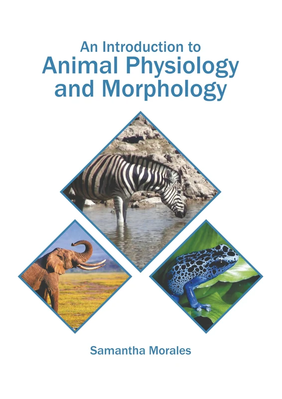 An Introduction to Animal Physiology and Morphology