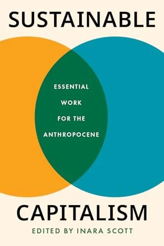 Sustainable Capitalism: Essential Work for the Anthropocene