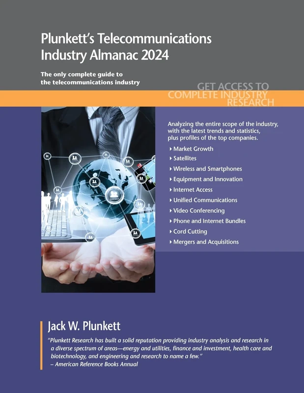 Plunkett's Telecommunications Industry Almanac 2024: Telecommunications Industry Market Research, Statistics, Trends and Leading Companies