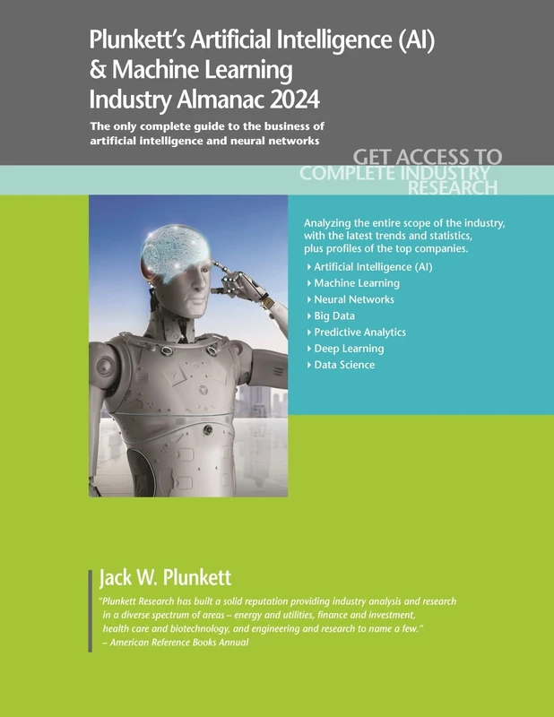 Plunkett's Artificial Intelligence (AI) & Machine Learning Industry Almanac 2024: Artificial Intelligence (AI) & Machine Learning Industry Market Research, Statistics, Trends and Leading Companies