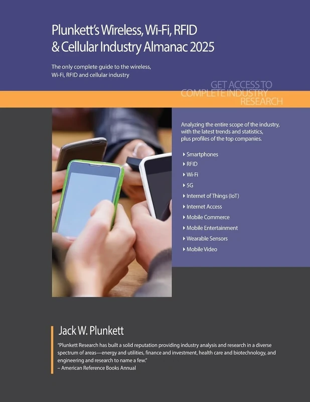 Plunkett's Wireless, Wi-Fi, RFID & Cellular Industry Almanac 2025: Wireless, Wi-Fi, RFID & Cellular Industry Market Research, Statistics, Trends and Leading Companies